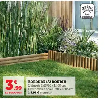 Hyper U Bordure 1/2 Rondin offre