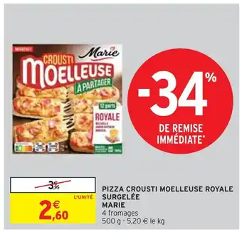 Intermarché Marie pizza crousti moelleuse royale surgelée offre