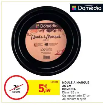 Intermarché Domedia moule à manque 26 cm offre