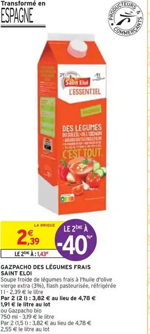 Intermarché Saint eloi gazpacho des légumes frais offre
