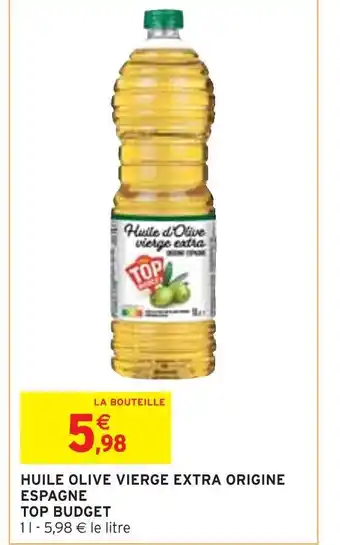 Intermarché Top budget huile olive vierge extra origine espagne offre