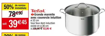 Cora x Carrefour Tefal grande marmite avec couvercle intuition offre