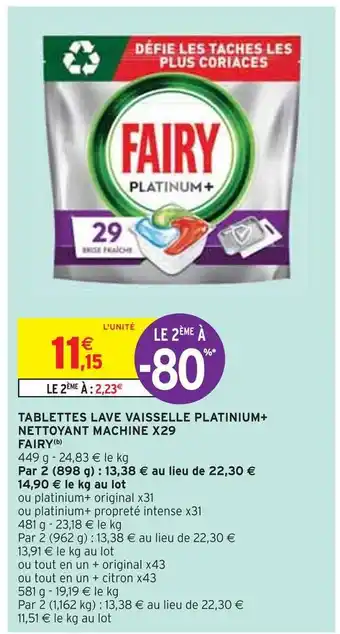 Intermarché Fairy tablettes lave vaisselle platinium+ nettoyant machine x29 offre