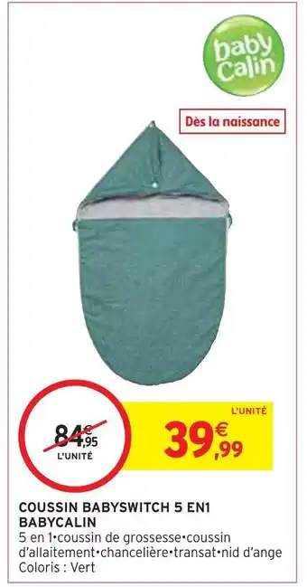 Intermarché Babycalin coussin babyswitch 5 en1 offre