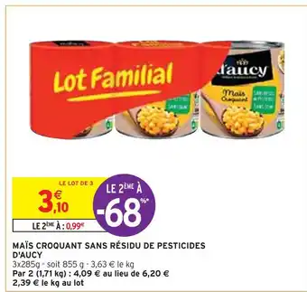 Intermarché D'aucy maïs croquant sans résidu de pesticides offre