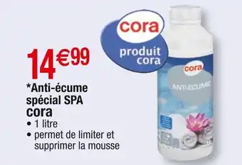 Cora x Carrefour Cora *anti-écume spécial spa offre