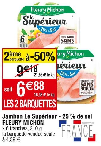 Cora x Carrefour Fleury michon jambon le supérieur - 25 % de sel offre