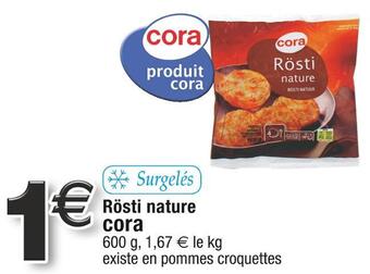 Cora x Carrefour Cora rösti nature offre