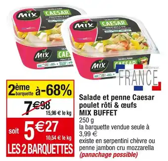 Cora x Carrefour Mix buffet salade et penne caesar poulet rôti & œufs offre