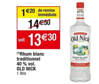 Cora x Carrefour Old nick rhum blanc traditionnel 40 % vol. offre