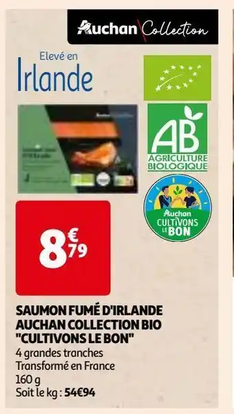 Auchan Saumon fumé d'irlande auchan collection bio cultivons le bon offre