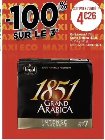 Géant Casino Cafe moulu 1851 grand arabica legal offre