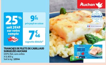 Auchan Tranches de filets de cabillaud surgelees auchan offre