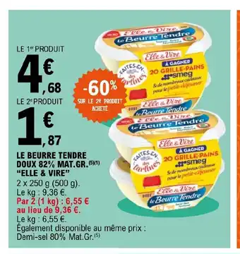 E.Leclerc Le Beurre Tendre Doux 82% Mat.Gr. "Elle & Vire" offre