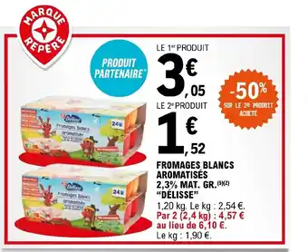E.Leclerc Fromages Blancs Aromatises 2,3% Mat.Gr. "Délisse" offre