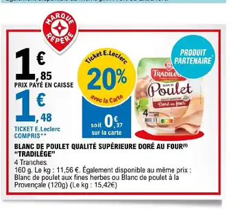 E.Leclerc Blanc De Poulet Qualité Supérieure Doré Au Four "Tradilége" offre