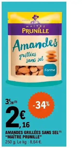 E.Leclerc Amandes Grillées Sans Sel "Maitre Prunille" offre