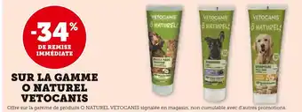 U Express Vetocanis -34% de remise immédiate sur la gamme o naturel vetocanis offre
