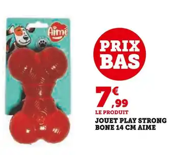 Aime jouet play strong bone 14 cm