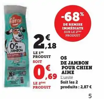 Super U Os de jambon pour chien aime offre
