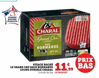 Super U Steak hche le grand cru race normande 12% mg surgele charal offre