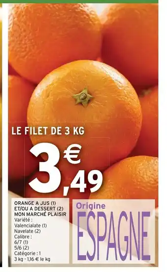 Intermarché Orange a jus et/Ou a dessert mon marche plaisir offre