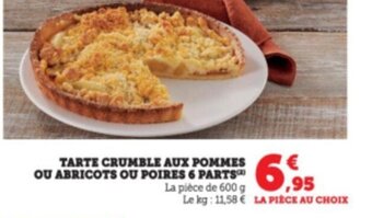 Super U Tarte crumble aux pommes ou abricots ou poires 6 parts offre
