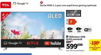 Conforama Tcl téléviseur uhd qled connecté 65c635 offre