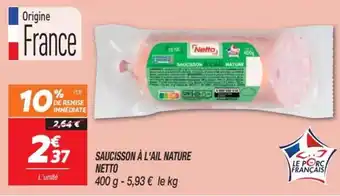 Netto Saucisson à l'ail nature netto offre