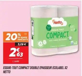 Netto Essuie-tout compact double epaisseur ecolabel X2 NETTO offre