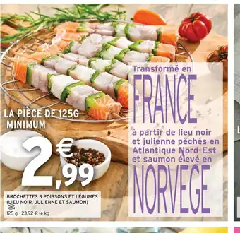 Intermarché Hyper Brochettes 3 poissons et legumes lieu noir julienne et saumon offre