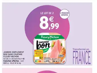 Intermarché Hyper Jambon simplement bon sans couenne fleury michon offre