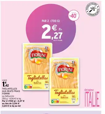 Intermarché Hyper Tagliatelles ayx oeufs frais fiorini offre