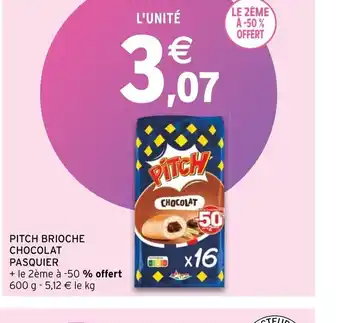 Intermarché Hyper Pitch brioche chocola pasquier offre