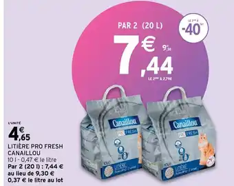 Intermarché Hyper Litière pro fresh canaillou offre