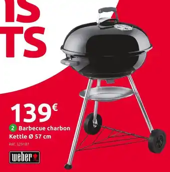 Mr Bricolage Weber barbecue charbon kettle offre
