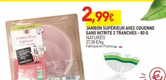 Jambon superieur avec couenne sans nitrite 2 tranches 80g