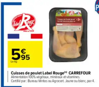 Carrefour Cuisses De Poulet Label Rouge offre