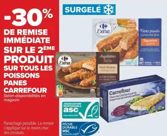 Carrefour Carrefour -30% de remise immédiate sur le 2ème produit sur tous les poissons panes carrefour offre