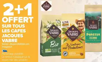 Carrefour 2+1 offert sur tous les cafes jacques vabre offre