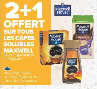 Carrefour Maxwell 2+1 offert sur tous les cafes solubles maxwell offre