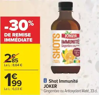 Carrefour Joker shot immunité offre