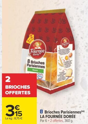 Carrefour La fournée dorée brioches parisiennes offre