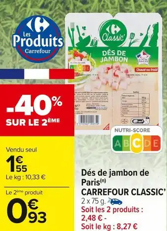 Carrefour Market Carrefour classic’ dés de jambon de paris offre