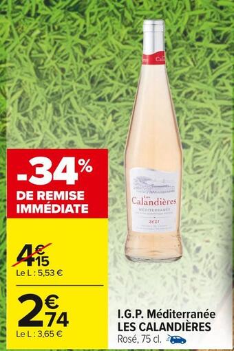 Carrefour Market Les calandières i.g.p. méditerranée offre