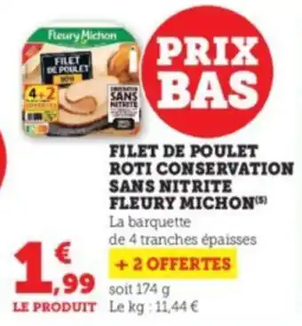 Super U Fiet de poulet roti conservation sans nitrite fleury michon offre