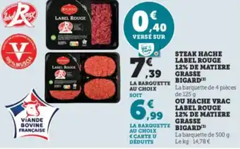 Super U Steak hache label rouge 12% de matiere grasse bigard offre