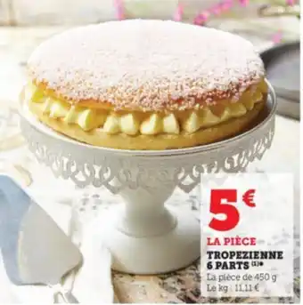 Super U Tropezienne 6 parts offre