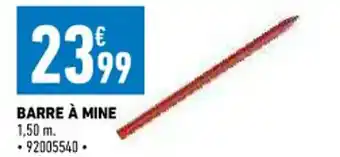 Brico Cash Barre à Mine offre