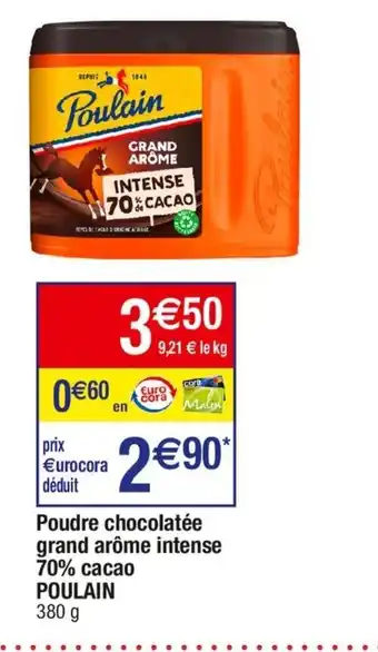 Cora x Carrefour Poudre chocolatée grand arôme intense 70% cacao POULAIN 380 g offre
